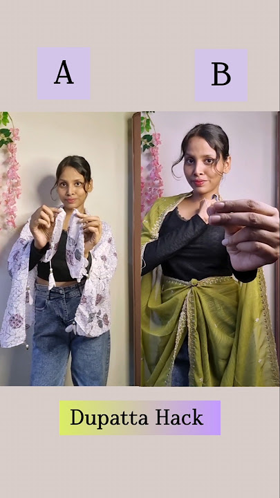 Which Dupatta Hack is best A or B/#hacks #hack #dupatta #fashion #style #styling #shortvideo #shorts