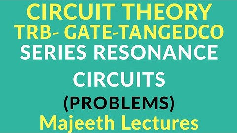 Series Resonance Circuits Problems