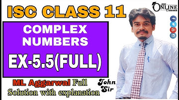 COMPLEX NUMBERS EX-5.5(FULL)  ISC CLASS 11 | ML AGGARWAL | JBR ONLINE CLASSES