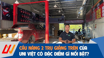 Cầu nâng 2 trụ giằng trên, sức nâng 4,5 tấn của Uni Việt có gì nổi bật?