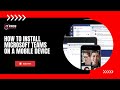 How to Install Microsoft Teams on a Mobile Device - IT Pros Management