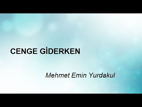 CENGE GİDERKEN - Mehmet Emin Yurdakul