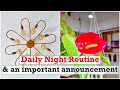 Night routine 830 to11 pm  dinner cleaning tidying organizing