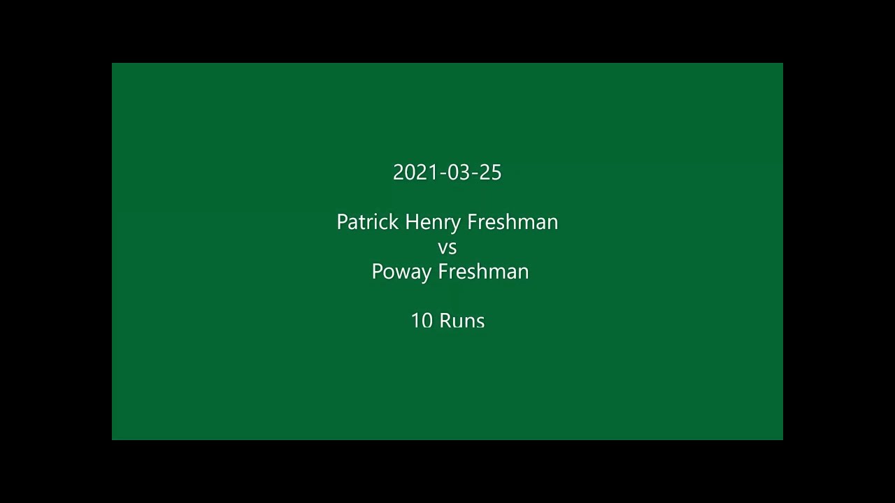Patrick Ritter Poway 2021 03 25 Patrick Henry Freshman vs Poway Freshman 10 Runs - YouTube
