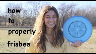 how to properly frisbee