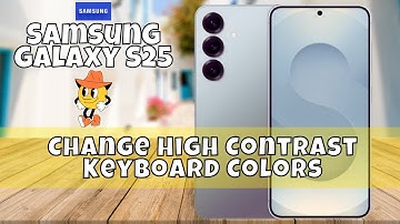 How to Change High Contrast Keyboard Colors Samsung Galaxy S25 #latest
