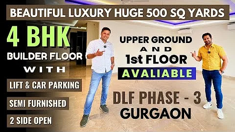 BEAUTIFUL LUXURY HUGE 500 SQ YARDS 4 BHK BUILDER FLOOR IN GURGAON DLF PHASE -3 | Gurgaon viral Homes