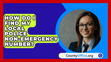 How Do I Find My Local Police Non-emergency Number? - CountyOffice.org