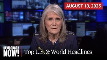 Top U.S. & World Headlines — August 13, 2025