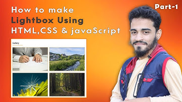 How To Create Image Gallery In HTML, CSS and JavaScript | Lightbox Gallery (Part-1)
