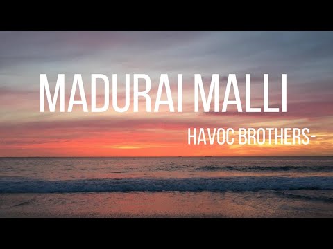 Madurai Mallilyrics  Havoc Brothers