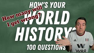100 History Questions You Must Know! - How many will I get wrong?