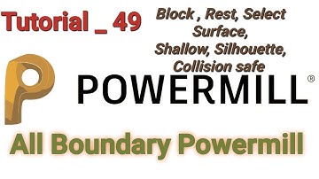How to Create Boundary in POWERMILL 2024 _ ALL BOUNDARY _ BLOCK , REST , SELECTED SURFACE, SHALLOW,