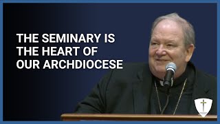 The Seminary is the heart of the Archdiocese | 18th Annual Rector's Dinner