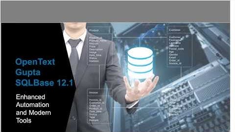 OpenText Gupta SQLBase 12.1 Launch Webinar - Automated Upgrading - New SQLTalk Plus and more