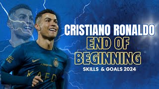 Cristiano Ronaldo • End of Beginning • Skills and Goals Highlights 2024