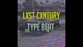 LXST CXNTURY (EASY BEAT - TYPE BEAT)