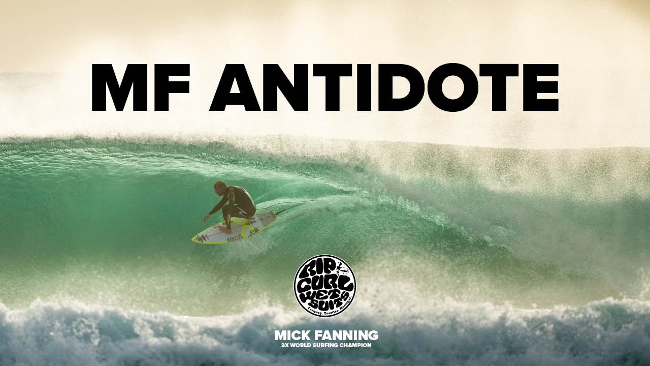 MF ANTIDOTE | Mick Fanning | Presented By Rip Curl