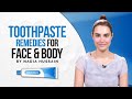 Toothpaste Remedies For Face & Body By Nadia Hussain