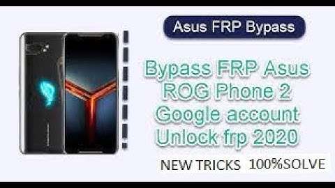 Asus Rog  2 Google Account remove # Frp Bypass New Tricks 100% solve