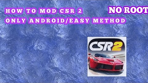 HOW TO MOD CSR 2 / NO ROOT / ONlY ANDROID