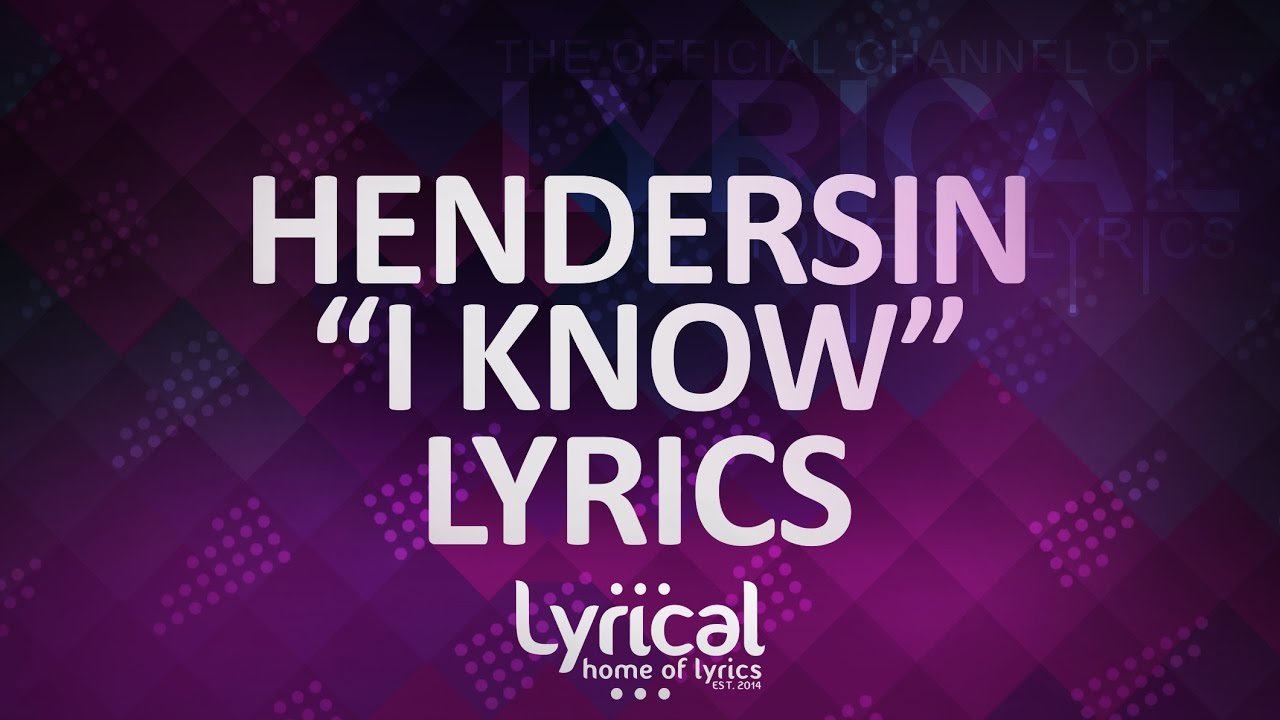 Hendersin   I know Lyrics