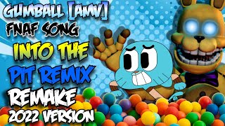 GUMBALL [AMV] (FNAF SONG) INTO THE PIT REMIX/COVER || 2022 REMAKE Resimi