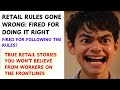 Fired for Following the Rules | Shocking but True Stories from Real People in Retail Environments