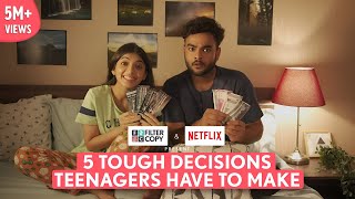 FilterCopy | 5 Tough Decisions Teenagers Have To Make | Ft. Alam Khan \& Devishi Madaan