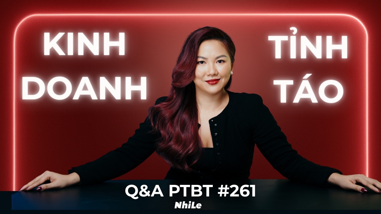 Đạo đức kinh doanh và lợi nhuận: chọn cái nào? | Q&A PTBT #261