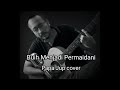Buih Jadi Permaidani - Akustik Cover (Papa Jup)
