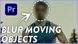 How to Blur Moving Faces or Objects In Premiere Pro