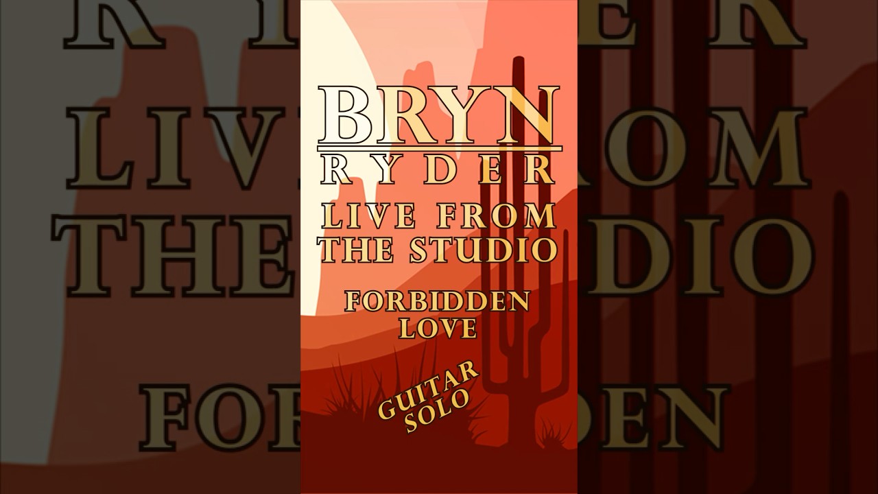 Forbidden Love: Guitar Solo | BRYN RYDER Live from the Studio 