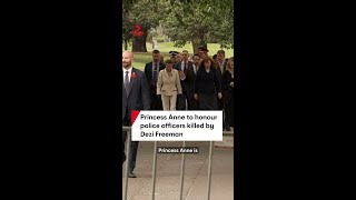 Princess Anne To Honour Police Officers Killed By Dezi Freeman
