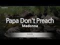 Madonna-Papa Don&#39;t Preach (Karaoke Version)