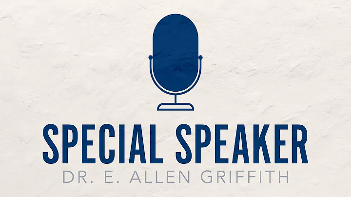 Special Speaker Dr. E. Allen Griffith - 1-5-22 PM
