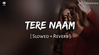 Tere Naam | ( Slowed   Reverb ) | Lofi | Udit Narayan | SRJ LOFI