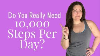 Do you really need 10,000 steps per day?