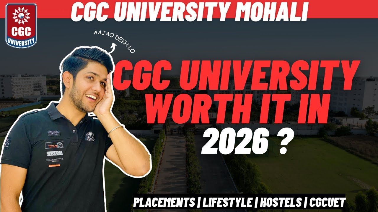 CGCUET Exam 2026 | CGC University Review: Placements, Fees, Campus & Reality