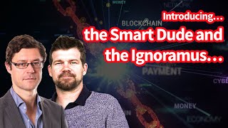 Introducing…the Smart Dude and the Ignoramus…
