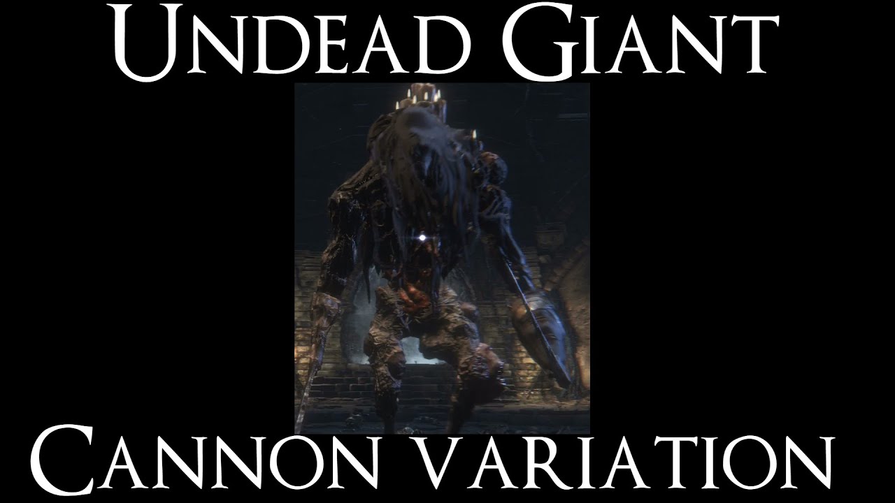 Bloodborne Undead Giant cannon variant
