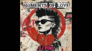 Moments of Love – DJ Pino 🔥 House Music 2026