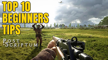 Post Scriptum tutorial | Beginners Guide Post Scriptum | Top 10 tips Post Scriptum