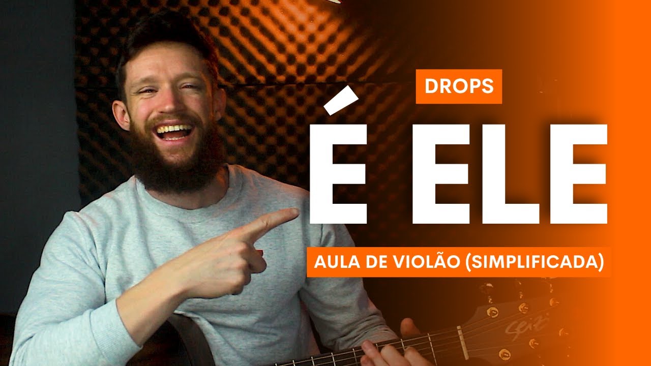 COMO TOCAR É ELE da DROPS no VIOLÃO - Aula de Violão - Completa Simplificada