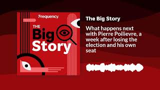 What happens next with Pierre Poilievre, a week after losing the election and his own seat | The...