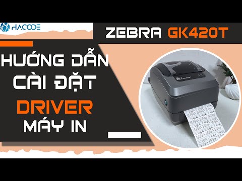 HD cài đặt driver máy in mã vạch Zebra GK420t