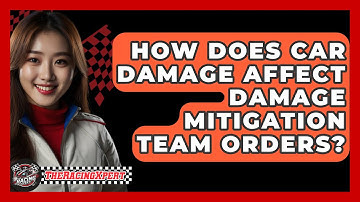 How Does Car Damage Affect Damage Mitigation Team Orders? - The Racing Xpert