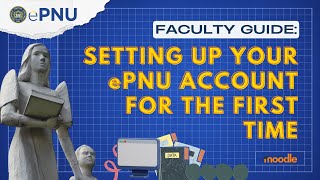 [FACULTY] Setting Up Your ePNU Account For The First Time (Outdated)