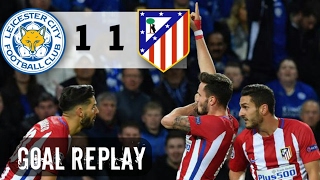 LEICESTER 1 vs 1 ATLETICO Madrid | Gol reaplay| Liga Champions 19/04/17