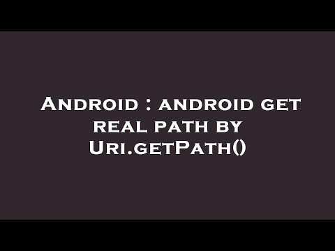 Android : android get real path by Uri.getPath()